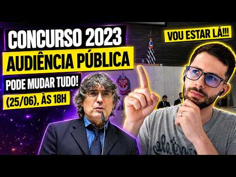 Concurso 2023: Audiência Pública Pode Mudar Tudo!