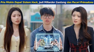 Pria Miskin Dapat Sistem Hack, Jadi Miliarder Ganteng dan Pacari Primadona