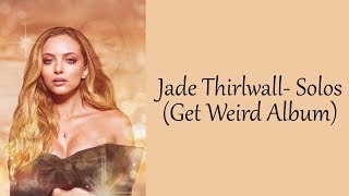 Jade Thirlwall - All Solos [+ Lyrics] (Get Weird Album)