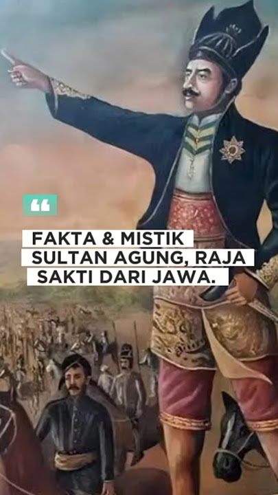 FACTS AND MYSTICS OF SULTAN AGUNG, THE JAVANESE KING HELPED BY SUPERIOR CREATURES? #history #java...