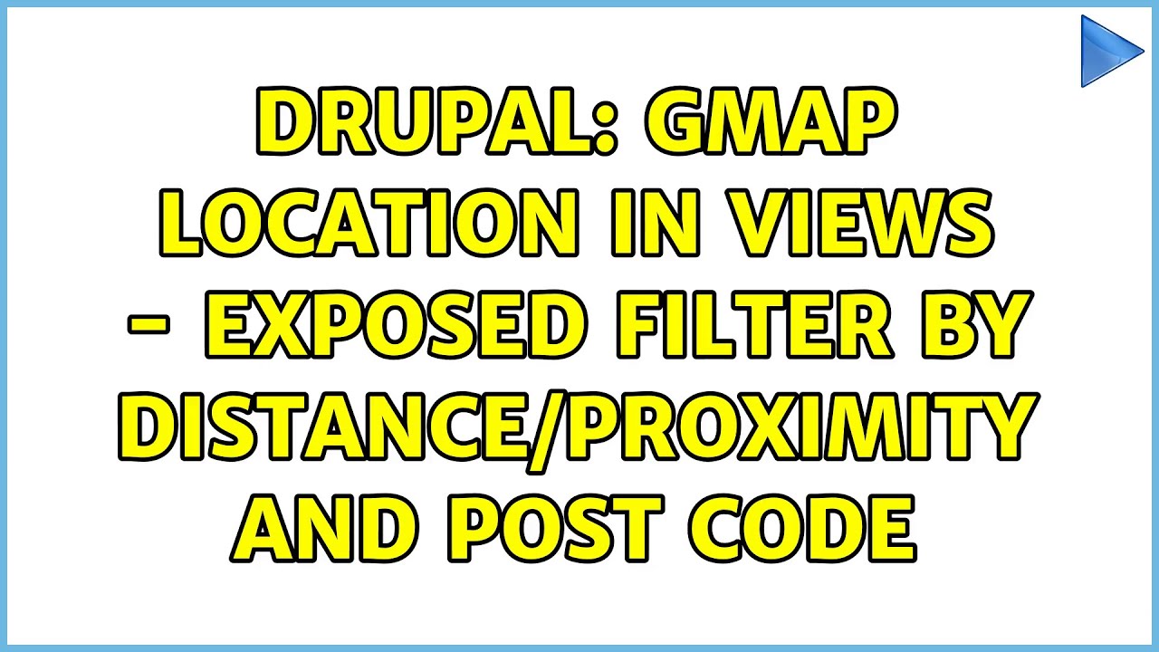 Drupal: Gmap Location in views - exposed filter by distance/proximity and post code