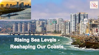 How Rising Sea Levels are Reshaping Our Coasts