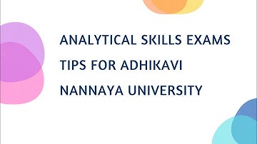Analytical skills exams tips for Adhikavi nannaya university