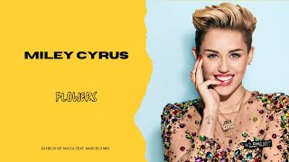 Miley Cyrus - Flowers (DJ Helio De Souza feat. Marcelo Mix Remix) New Song 2023