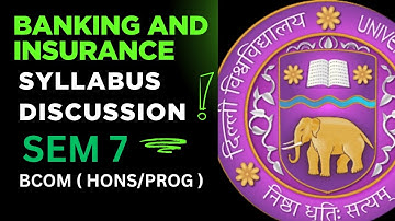 BANKING AND INSURANCE | SEM 7 | BCOM (HONS/PROG) | SYLLABUS DISCUSSION | DU/SOL/REGULAR/NCWEB