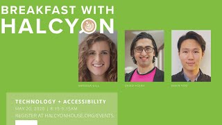 Breakfast with Halcyon: Technology and Accessibility