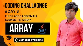 Find maximum element in an array (Largest element) | Find minimum (Smallest) element in Array