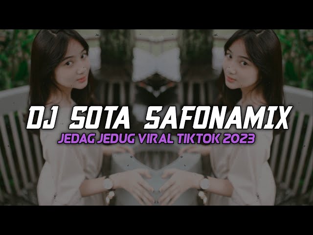 DJ SOTA SAFONAMIX JEDAG JEDUG VIRAL TIKTOK 2023 class=