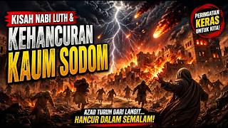 PUNISHMENT DESCENDS FROM THE SKY! The Story of Prophet Lut & the Destruction of the People of Sodom