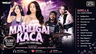 DANGDUT TERBARU - ADELLA FULL ALBUM TASYA ROSMALA DIFARNA INDRA