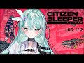 Circling 'round the Eye | Part 2【Citizen Sleeper】