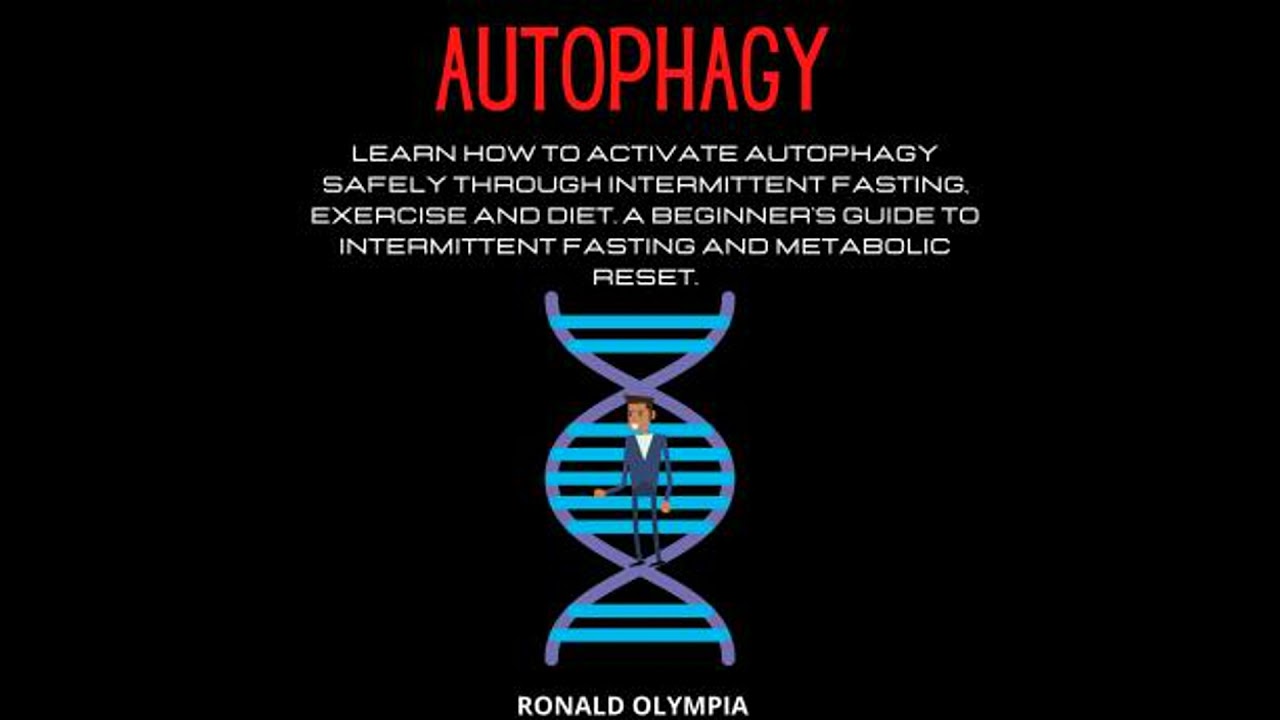 Autophagy:: Learn How to Activate Autophagy Safely through Intermittent Fasting, Exercise and Diet.