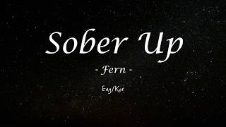 Sober up 가사 - Fern - sober up (lyrics) 한글 해석 Eng/Kor