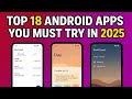 Top 18 Android Apps You Must Try in 2025! (Hidden Gems You’ll Love)