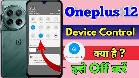 how to disable device control in oneplus 12, oneplus 12 device control off kaise kare