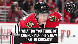 What Do You Think Of Connor Murphys New Deal In Chicago?