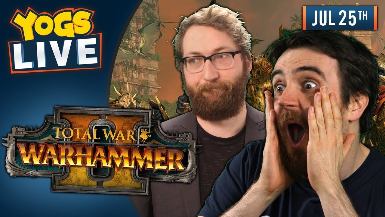 Total War: Warhammer II w/ Ben & Tom - 25th July 2018