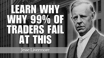 Learn Why 99% of Traders Fail to Follow Their Trading Plans | Jesse Livermore’s Trading Lessons