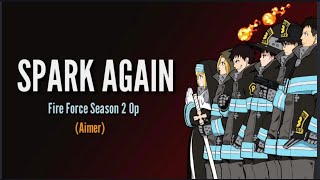 Fire Force Season 2 OP 1- Spark Again By Aimer (Full Lyrics Video) 《Romanji+ Kanji+ English》