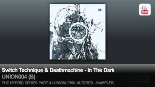 Switch Technique & Deathmachine - In The Dark