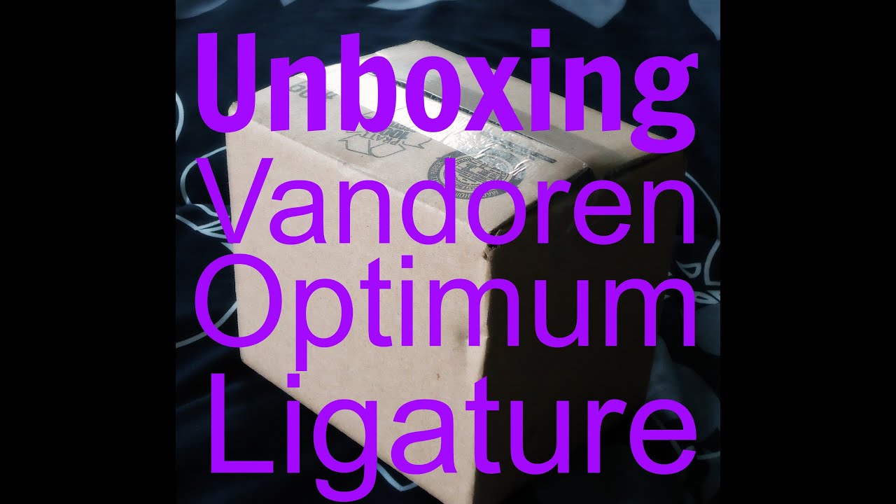 Unboxing Vandoren Optimum Ligature YouTube