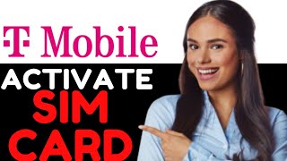 HOW TO ACTIVATE T MOBILE SIM CARD ONLINE 2024! (FULL GUIDE)