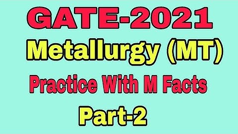 GATE-Metallurgy Question Practice Part-2// Metallurgical Engineering Questions// GATE-2021