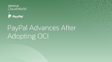 PayPal moves Oracle Essbase to Oracle Cloud, Taps ATP and OAC | CloudWorld 2022