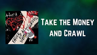Green Day - Take the Money and Crawl (Lyrics)