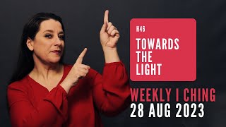 Towards the Light // Weekly I Ching 28 Aug-3 Sep 2023 // Hexagram 46 Details