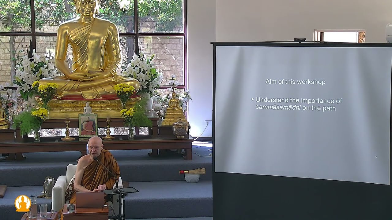 Sammāsamādhi (right stillness) Workshop I - Part 1 | Ajahn Brahmali | 26 November 2022