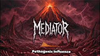 MEDIATOR – PATHOGENIC INFLUENCE (Official Music Video)