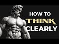 6 Stoic Lessons on the art of THINKING CLEARLY | STOICISM by Marcus Aurelius (a must watch)