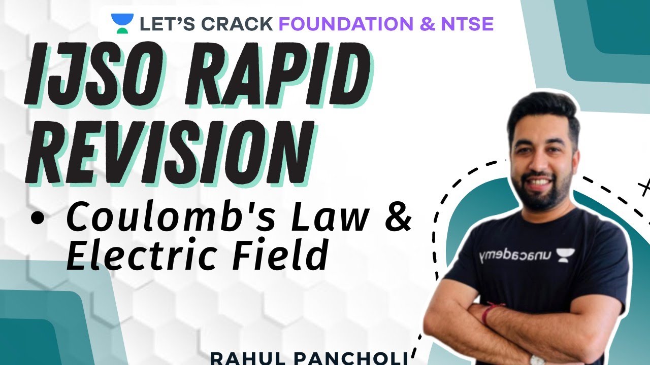 Coulomb's Law & Electric Field | Physics | IJSO Rapid Revision | IJSO 2020 | Rahul Pancholi