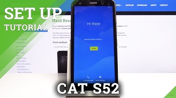 How to Activate CAT S52 – Initial Set Up
