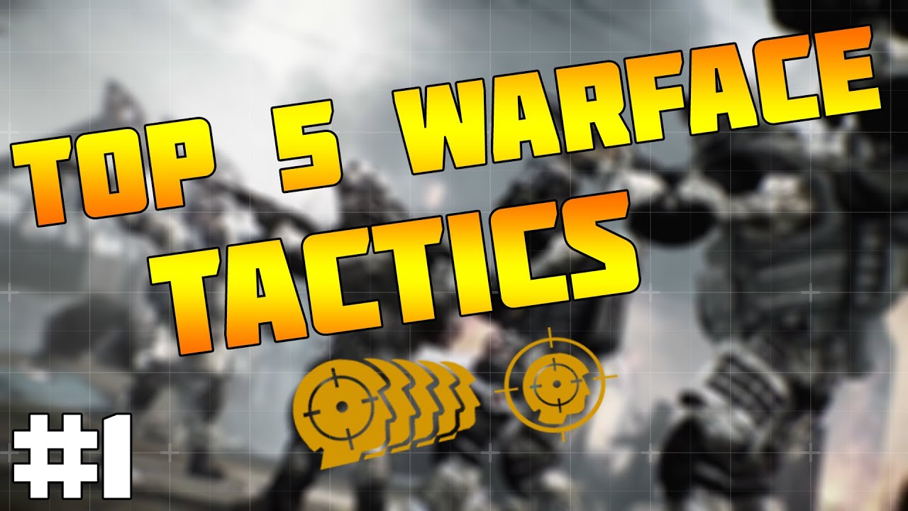 TOP 5 WARFACE TACTICS ► #1