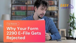Form 2290 e-file rejection reasons || E-file form 2290 || Easy form 2290