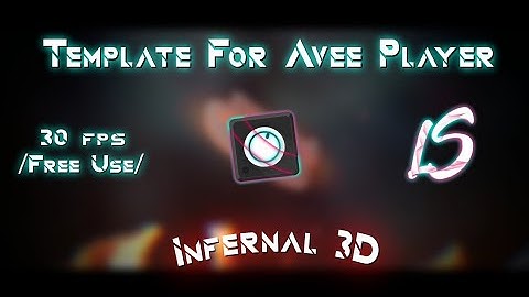 Template For Avee Player // By @LuyxLS [Infernal 3D] Reupload 2020