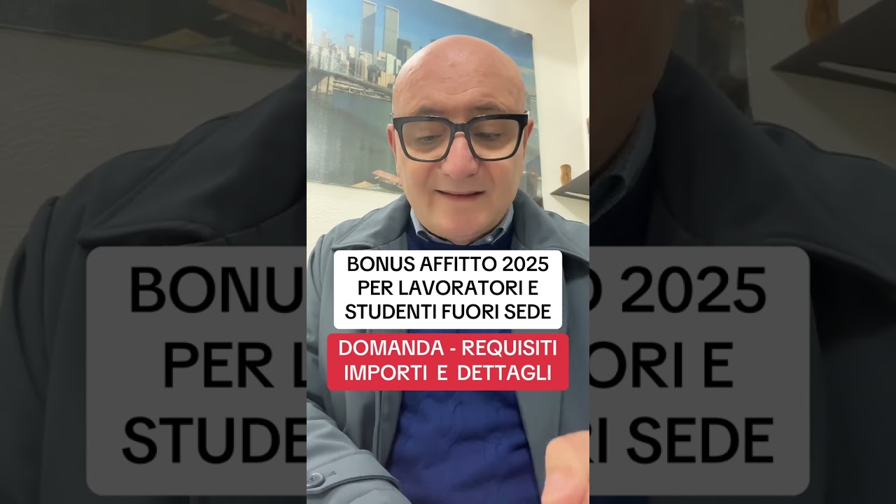 🛑BONUS AFFITTO 2025 ✅PER LAVORATORI E STUDENTI FUORI SEDE 👉importi e dettagli 