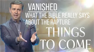 PART 1 OF 7 | VANISHED | WHAT THE BIBLE REALLY SAYS ABOUT THE RAPTURE