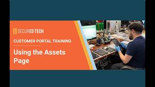 Secured Tech Customer Portal Training | How to Use the Assets Page