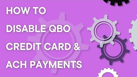Tired of Quickbooks payment fees? How to disable QBO online credit card/ACH payments