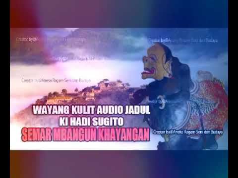 SEMAR MBANGUN KHAYANGAN KI HADI SUGITO by Ragam Koleksi dan Seni