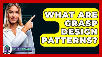 What Are GRASP Design Patterns? - Next LVL Programming