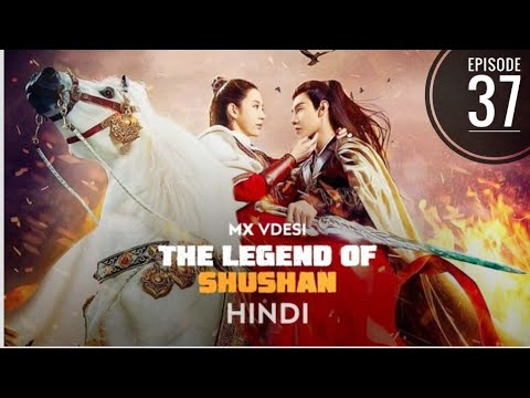 The Legend Of Shushan ( शूशन की कथा ) S01 EP37 || Hindi urdu dubbed || Chainse drama || Korean drama