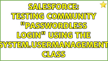 Salesforce: Testing Community "Passwordless Login" using the System.UserManagement Class