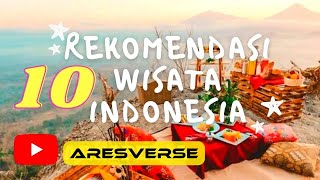 10 Rekomendasi Tempat WISATA di INDONESIA Yang Mendunia 10 Rekomendasi Tempat WISATA di INDONESIA Yang Mendunia