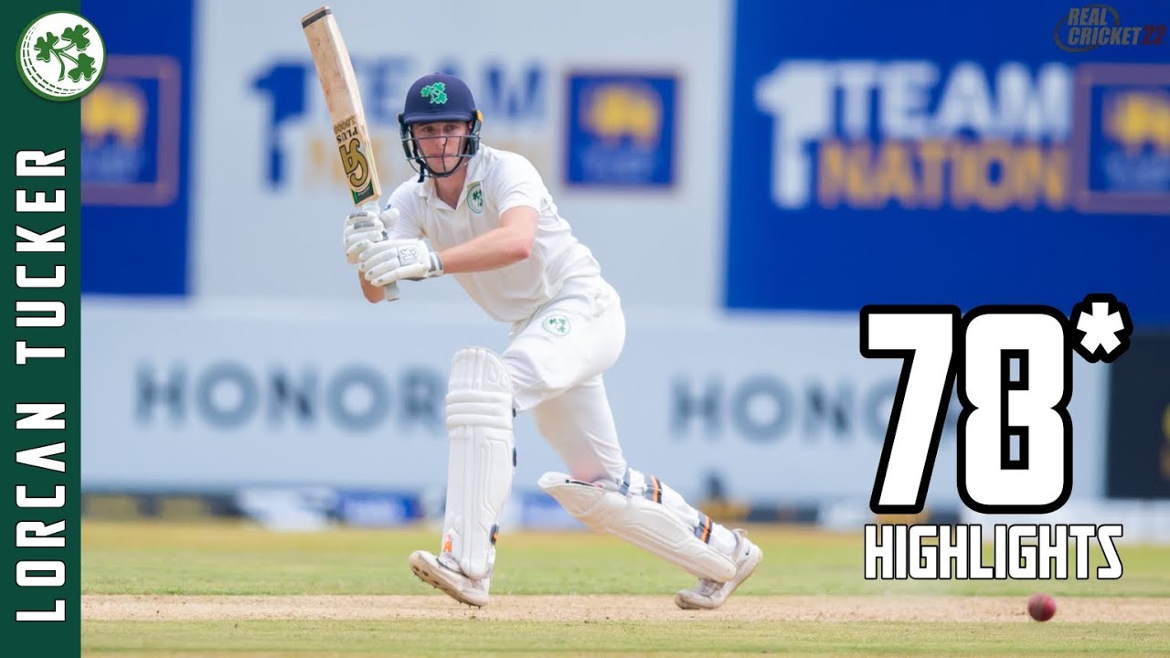 Lorcan Tucker Undefeated 78* Highlights | Sri Lanka V Ireland | 