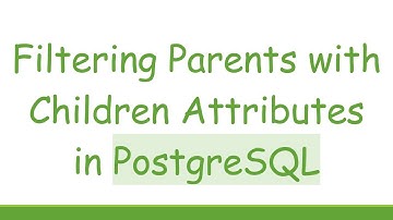 Filtering Parents with Children Attributes in PostgreSQL