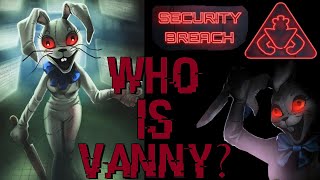 Who is Vanny? (FNaF Security Breach)
